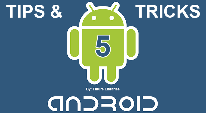 android 5 tips and tricks,android tips and tricks