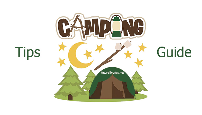 camping-tips-guide-pointers-help-advice-vacation-holiday-wilderness-family-friends-fun